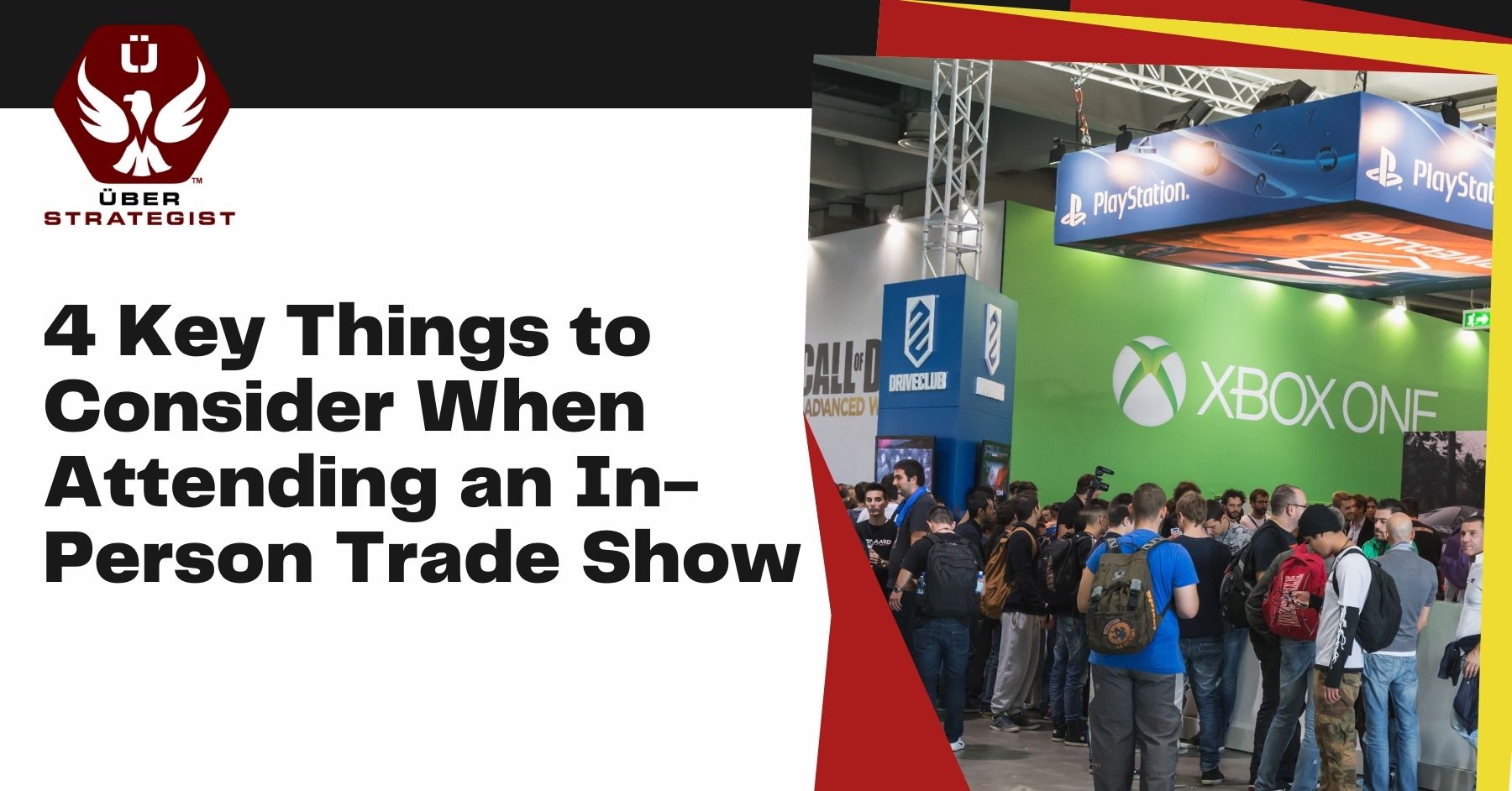4 Key Things to Consider When Attending an In-Person Trade Show - UberStrategist Blog